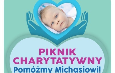 Zdjęcie do Piknik Charytatywny - Pom&oacute;żmy Michasiowi