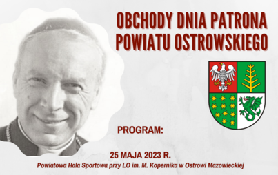 Zdjęcie do Zaproszenie na Obchody Dnia Patrona Powiatu Ostrowskiego 