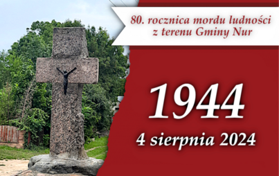 Zdjęcie do Rocznica pacyfikacji Nura, Strękowa i Żeber Laskowca